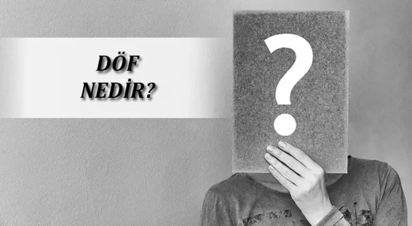 DÖF Nedir?